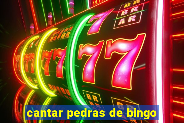 cantar pedras de bingo